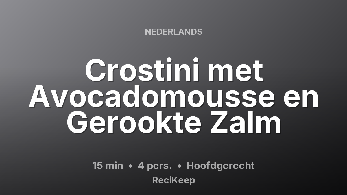 Receptkaart Crostini met Avocadomousse en Gerookte Zalm – Hoofdgerecht