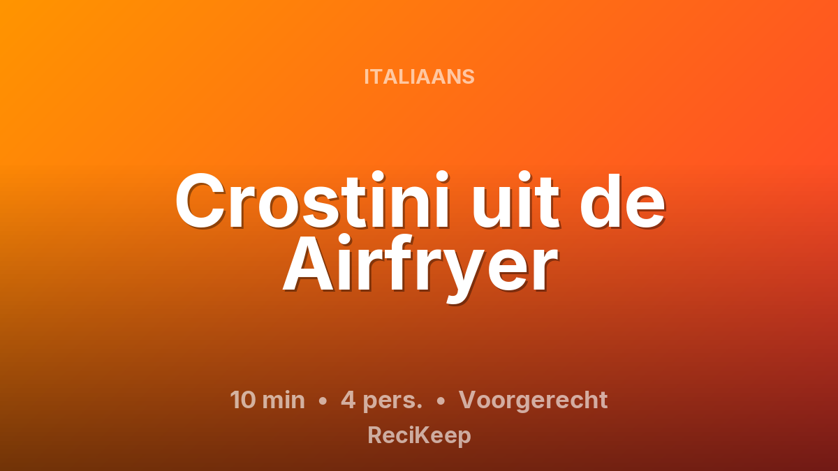 Receptkaart Crostini uit de Airfryer – Voorgerecht