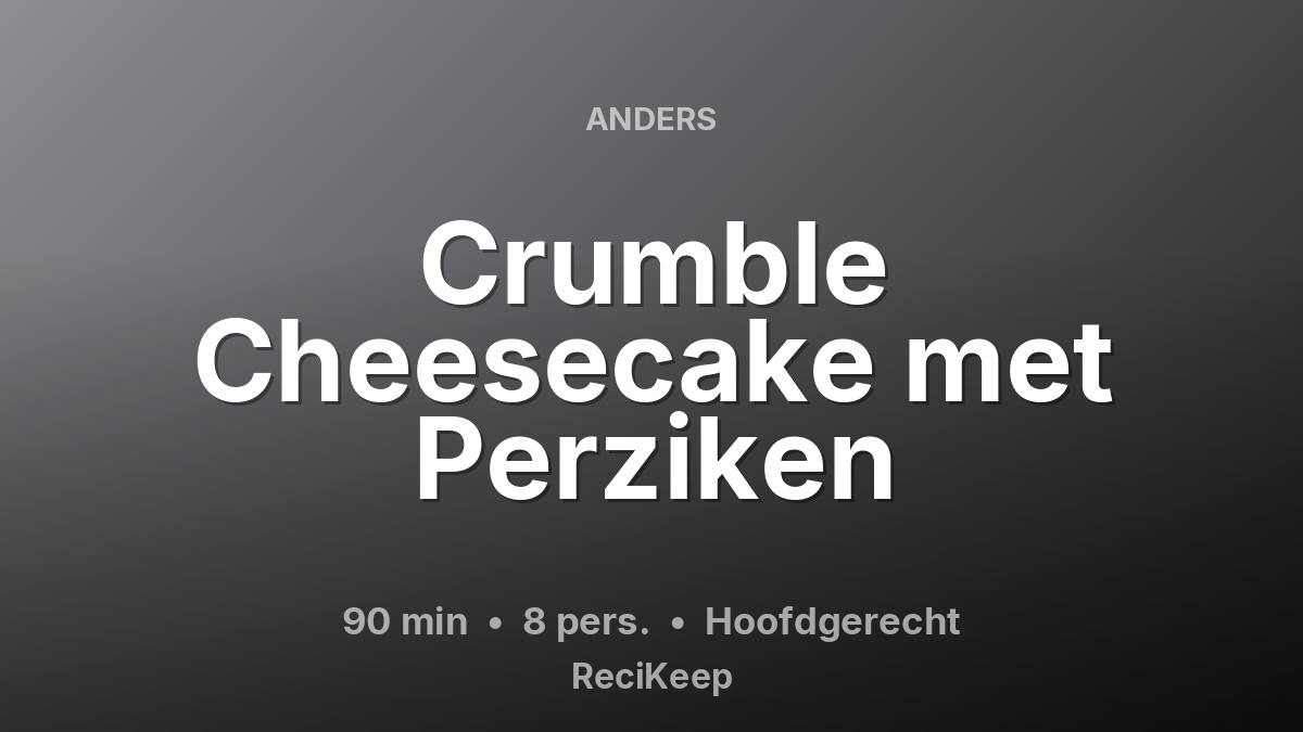 Receptkaart Crumble Cheesecake met Perziken – Hoofdgerecht
