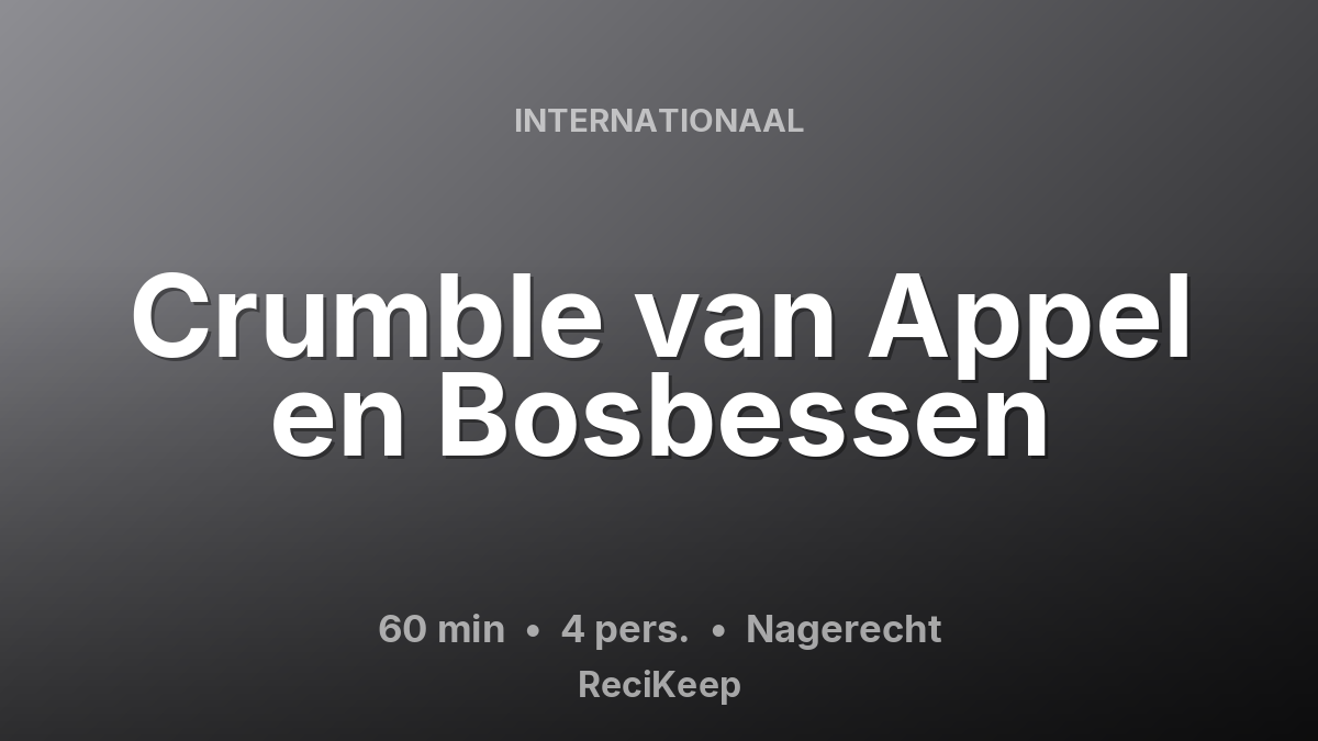 Receptkaart Crumble van Appel en Bosbessen – Nagerecht