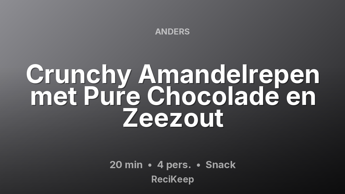Receptkaart Crunchy Amandelrepen met Pure Chocolade en Zeezout – Snack