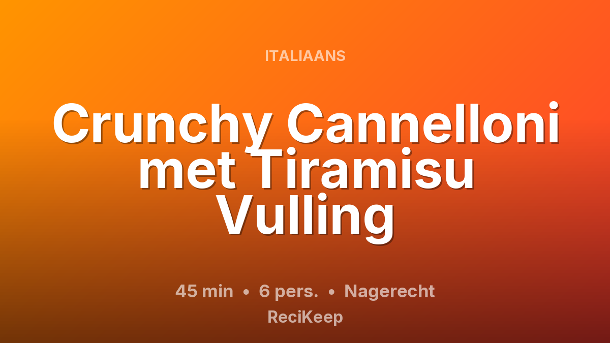 Receptkaart Crunchy Cannelloni met Tiramisu Vulling – Nagerecht