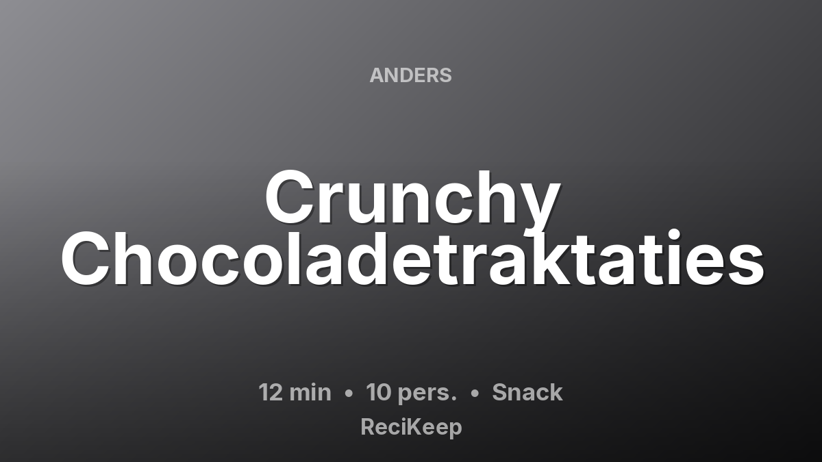 Receptkaart Crunchy Chocoladetraktaties – Snack