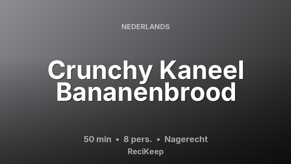 Receptkaart Crunchy Kaneel Bananenbrood – Nagerecht