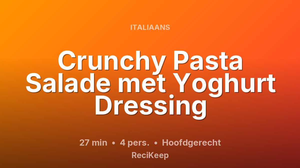 Receptkaart Crunchy Pasta Salade met Yoghurt Dressing – Hoofdgerecht