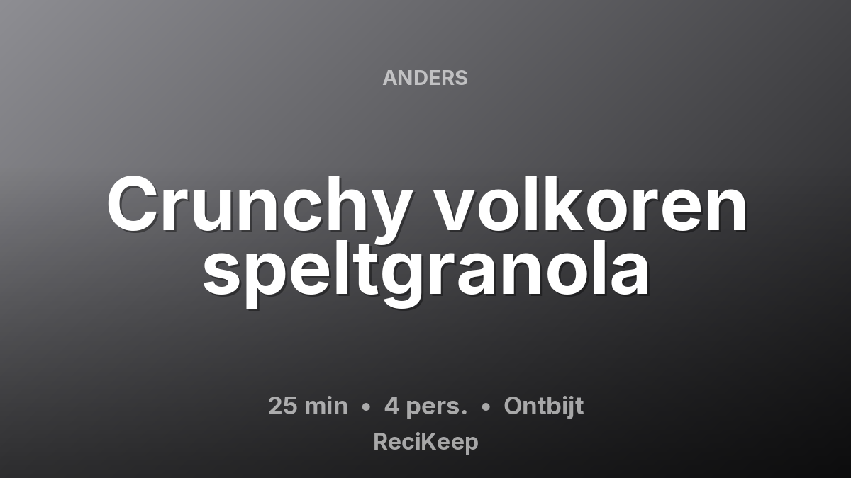 Receptkaart Crunchy volkoren speltgranola – Ontbijt