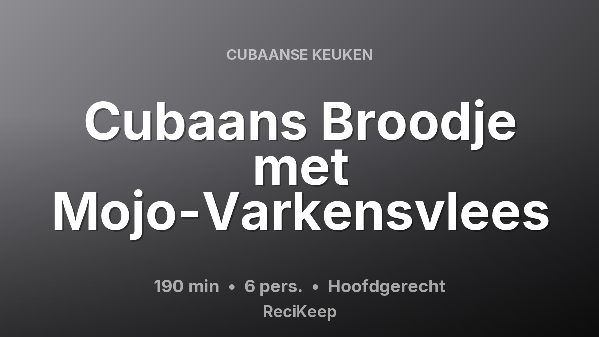Receptkaart Cubaans Broodje met Mojo-Varkensvlees – Hoofdgerecht