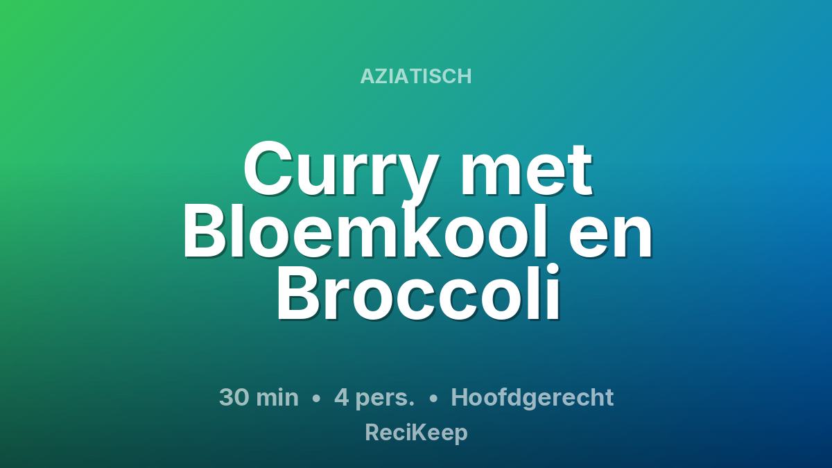 Receptkaart Curry met Bloemkool en Broccoli – Hoofdgerecht