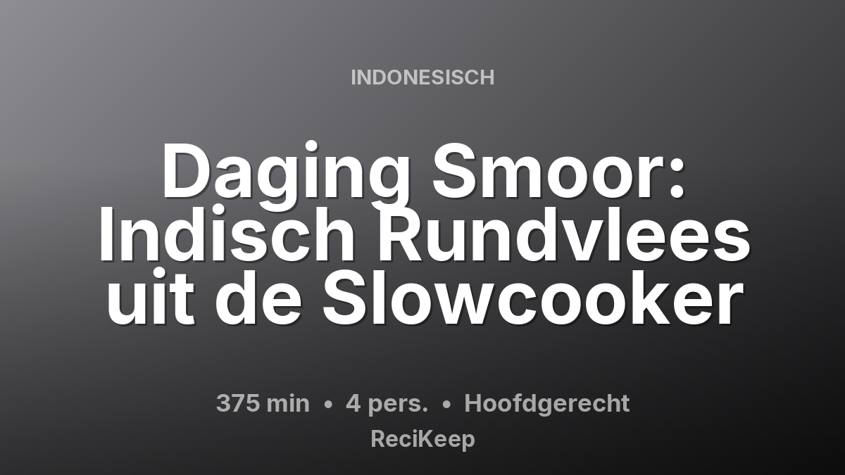 Receptkaart Daging Smoor: Indisch Rundvlees uit de Slowcooker – Hoofdgerecht