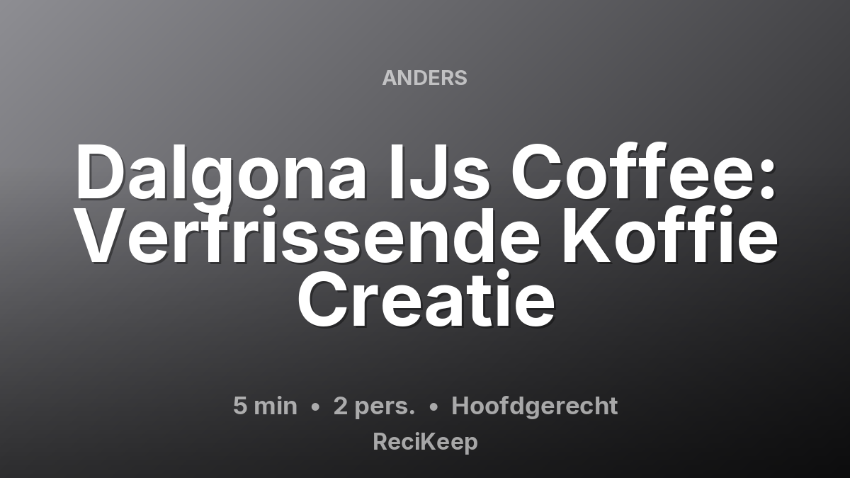 Receptkaart Dalgona IJs Coffee: Verfrissende Koffie Creatie – Hoofdgerecht