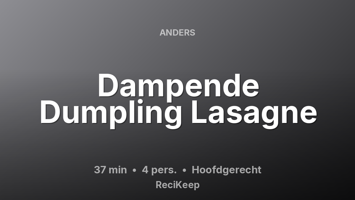 Receptkaart Dampende Dumpling Lasagne – Hoofdgerecht