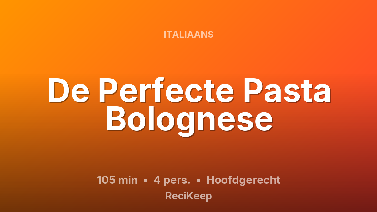 Receptkaart De Perfecte Pasta Bolognese – Hoofdgerecht