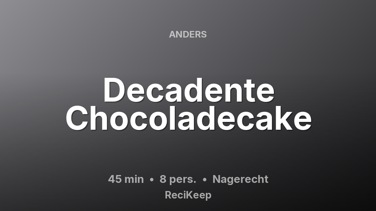 Receptkaart Decadente Chocoladecake – Nagerecht
