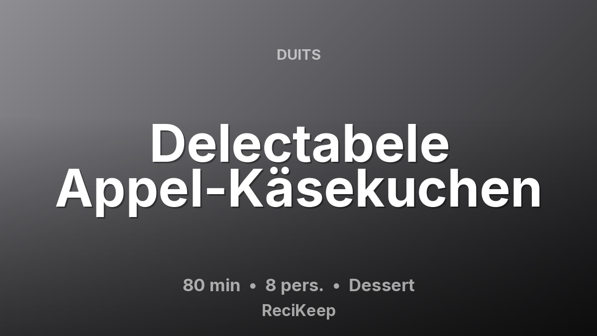 Receptkaart Delectabele Appel-Käsekuchen – Dessert