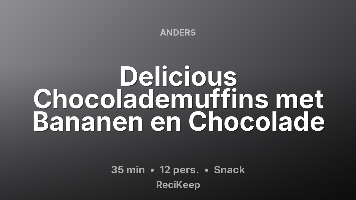 Receptkaart Delicious Chocolademuffins met Bananen en Chocolade – Snack
