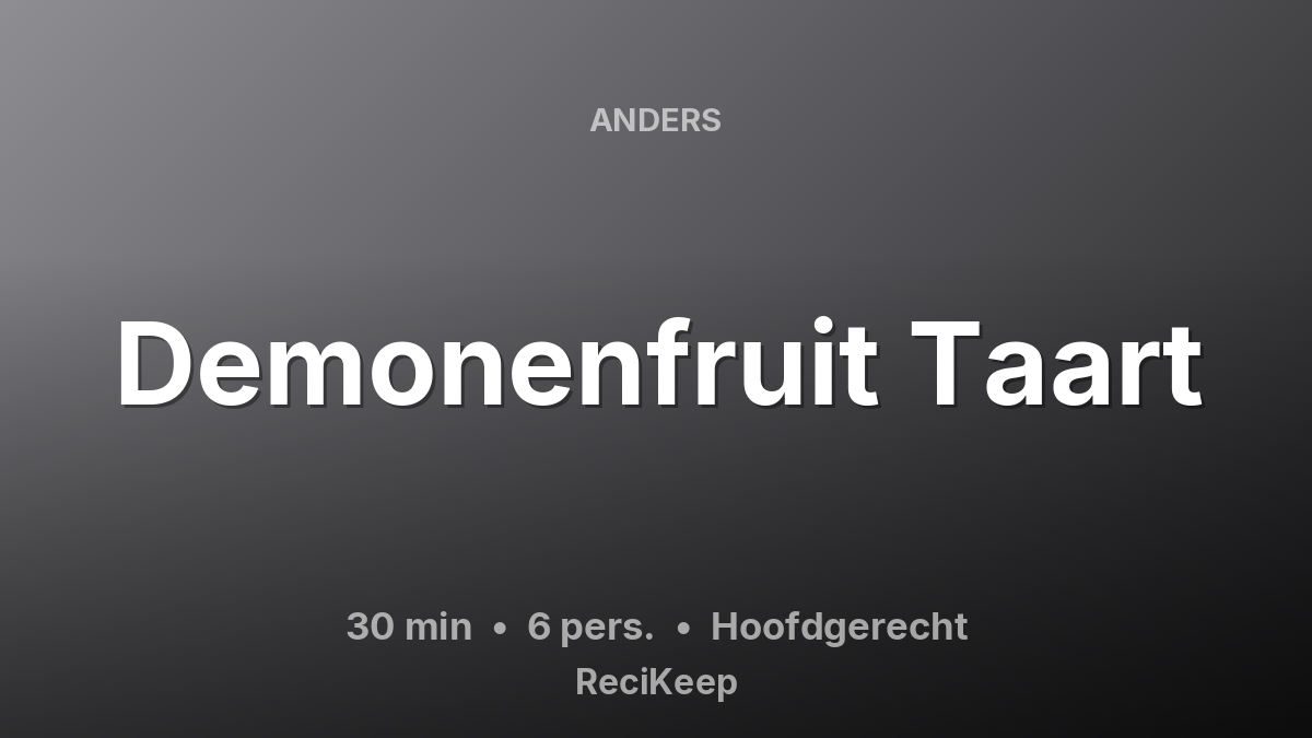 Receptkaart Demonenfruit Taart – Hoofdgerecht