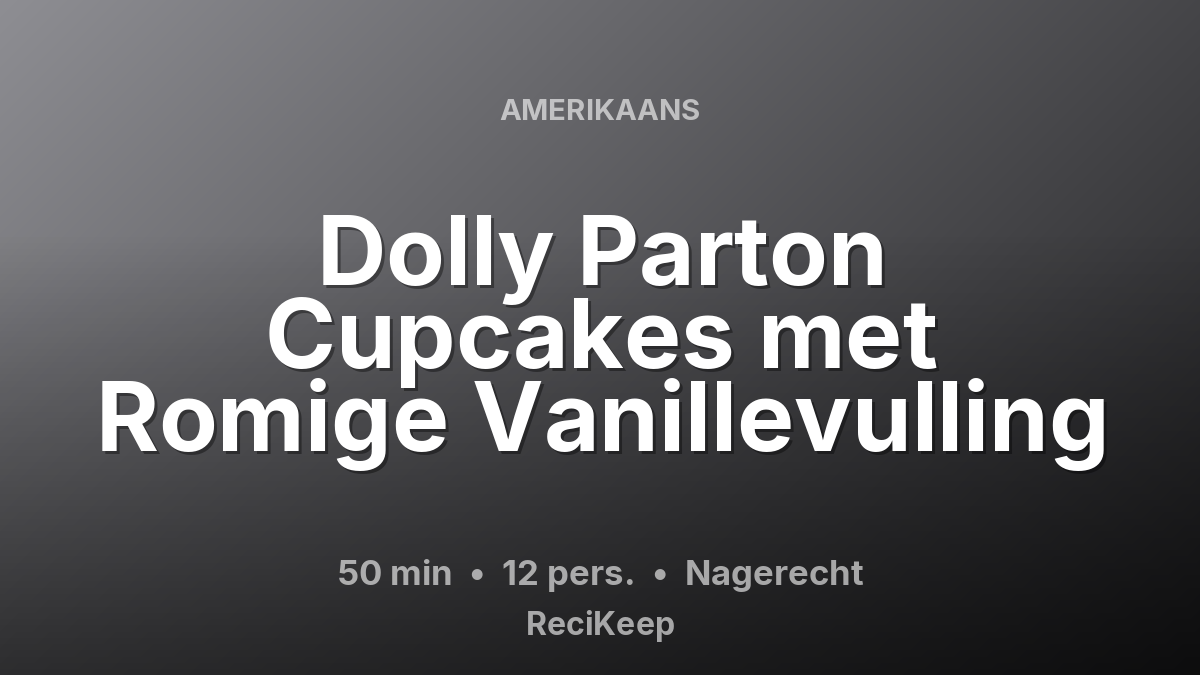Receptkaart Dolly Parton Cupcakes met Romige Vanillevulling – Nagerecht