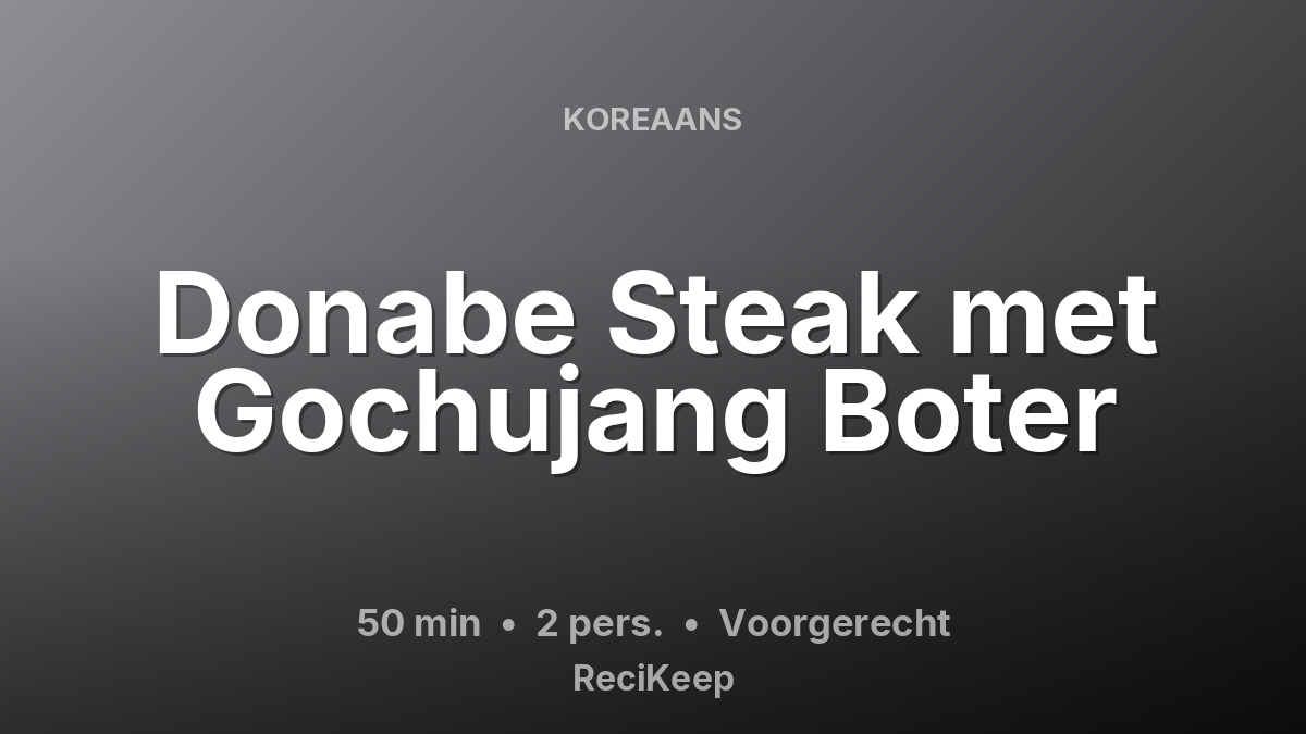 Receptkaart Donabe Steak met Gochujang Boter – Voorgerecht