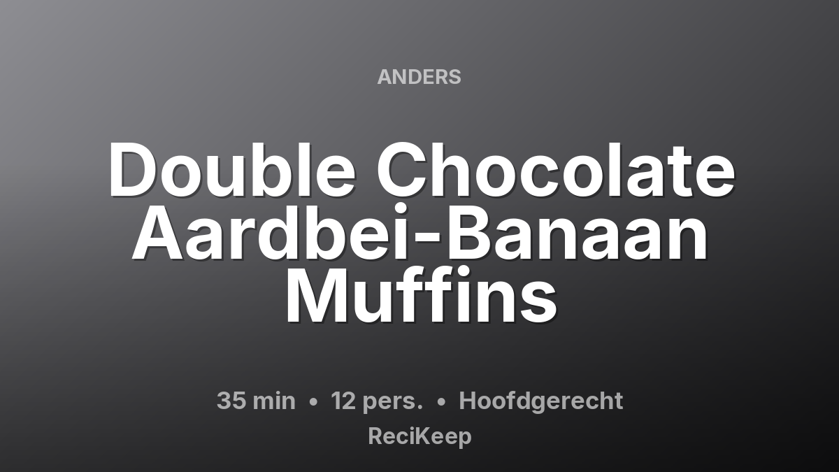 Receptkaart Double Chocolate Aardbei-Banaan Muffins – Hoofdgerecht