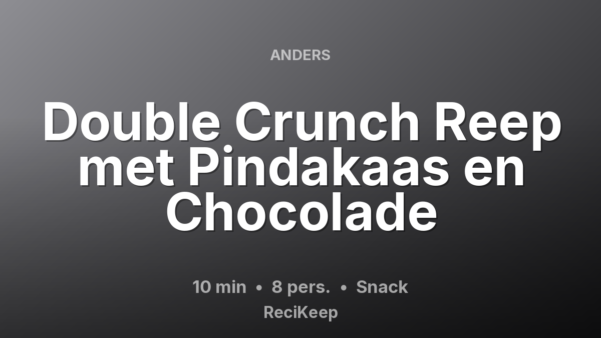 Receptkaart Double Crunch Reep met Pindakaas en Chocolade – Snack