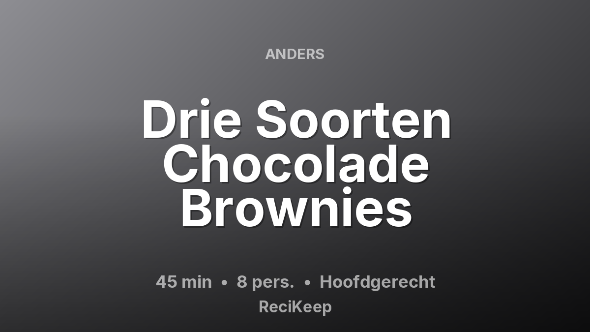 Receptkaart Drie Soorten Chocolade Brownies – Hoofdgerecht