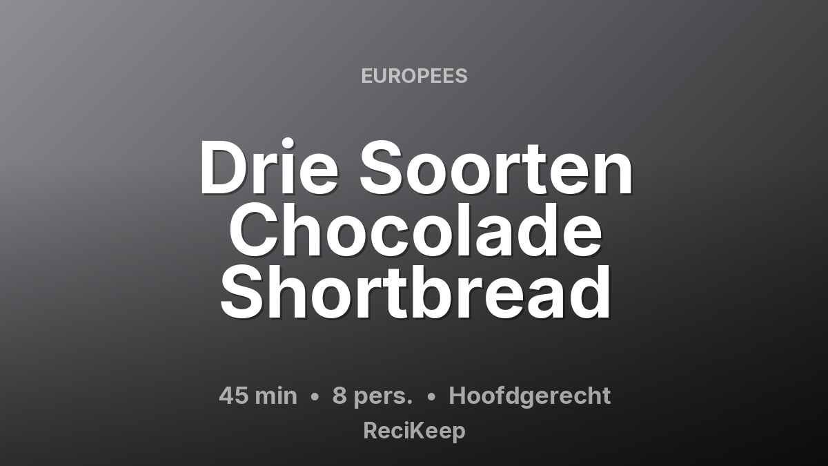 Receptkaart Drie Soorten Chocolade Shortbread – Hoofdgerecht