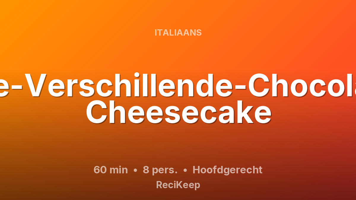 Receptkaart Drie-Verschillende-Chocolade Cheesecake – Hoofdgerecht