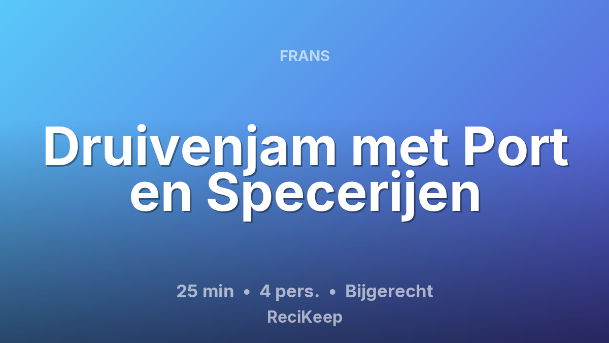 Receptkaart Druivenjam met Port en Specerijen – Bijgerecht