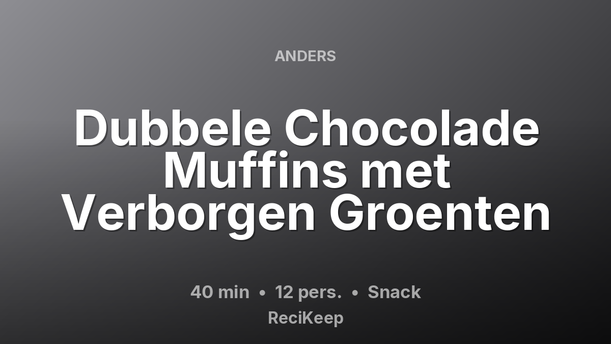 Receptkaart Dubbele Chocolade Muffins met Verborgen Groenten – Snack
