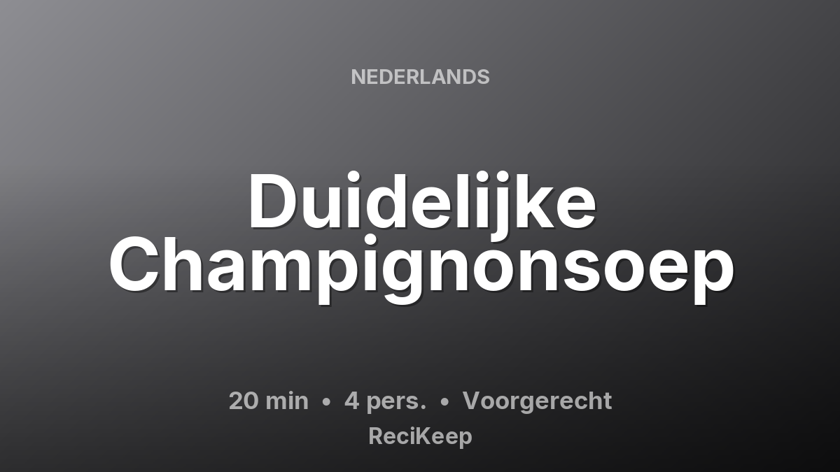 Receptkaart Duidelijke Champignonsoep – Voorgerecht