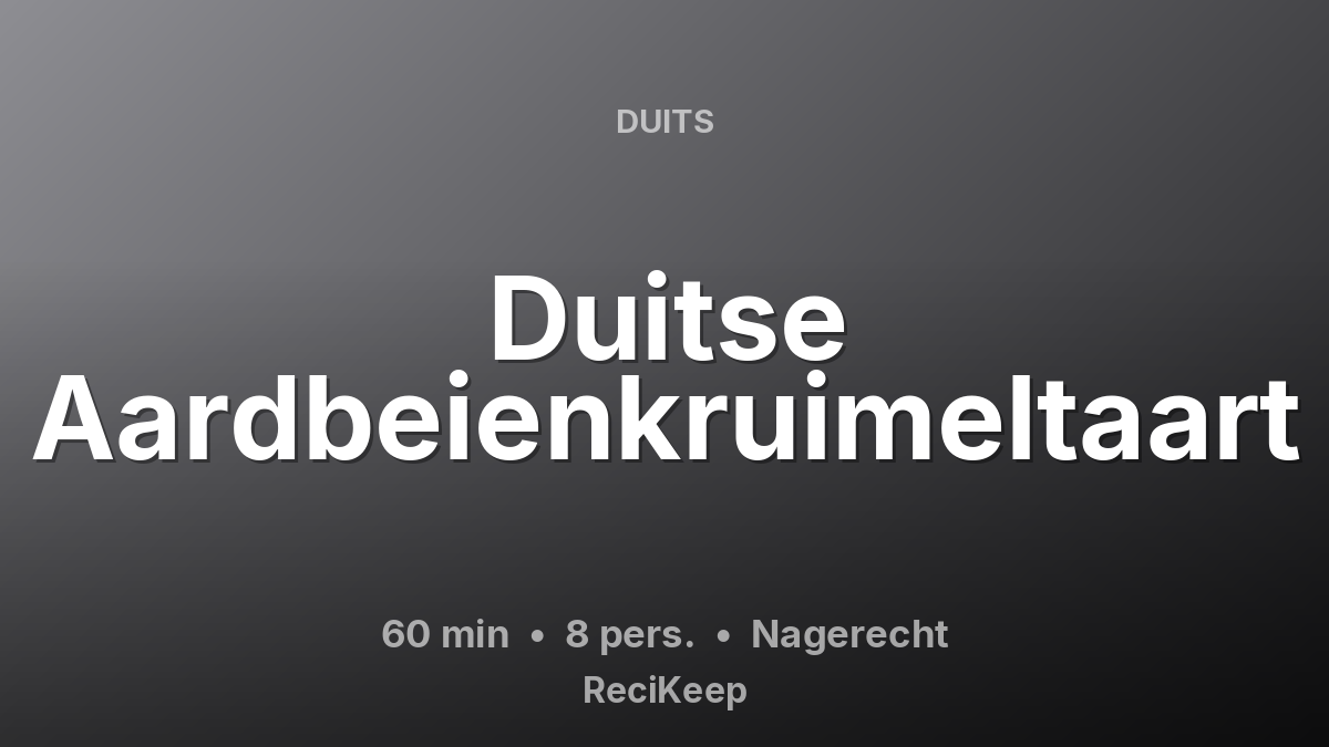 Receptkaart Duitse Aardbeienkruimeltaart – Nagerecht