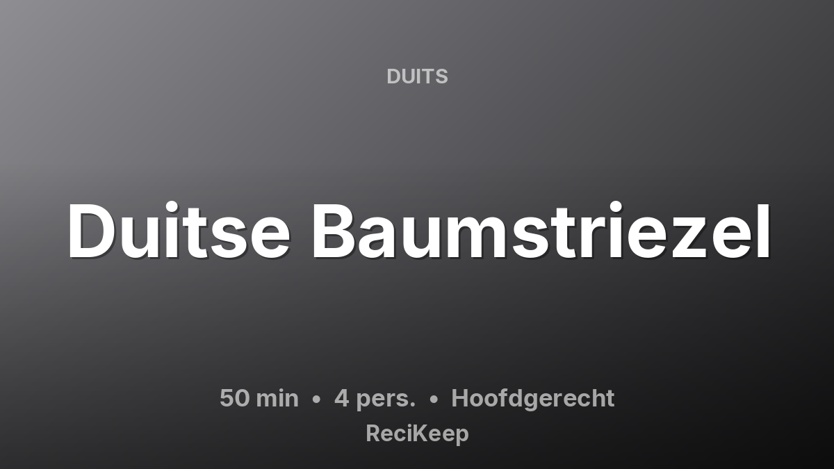 Receptkaart Duitse Baumstriezel – Hoofdgerecht