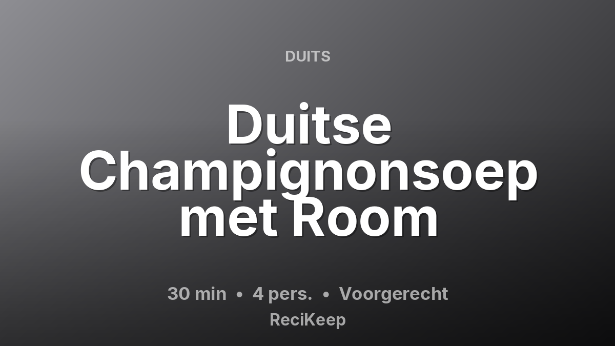 Receptkaart Duitse Champignonsoep met Room – Voorgerecht