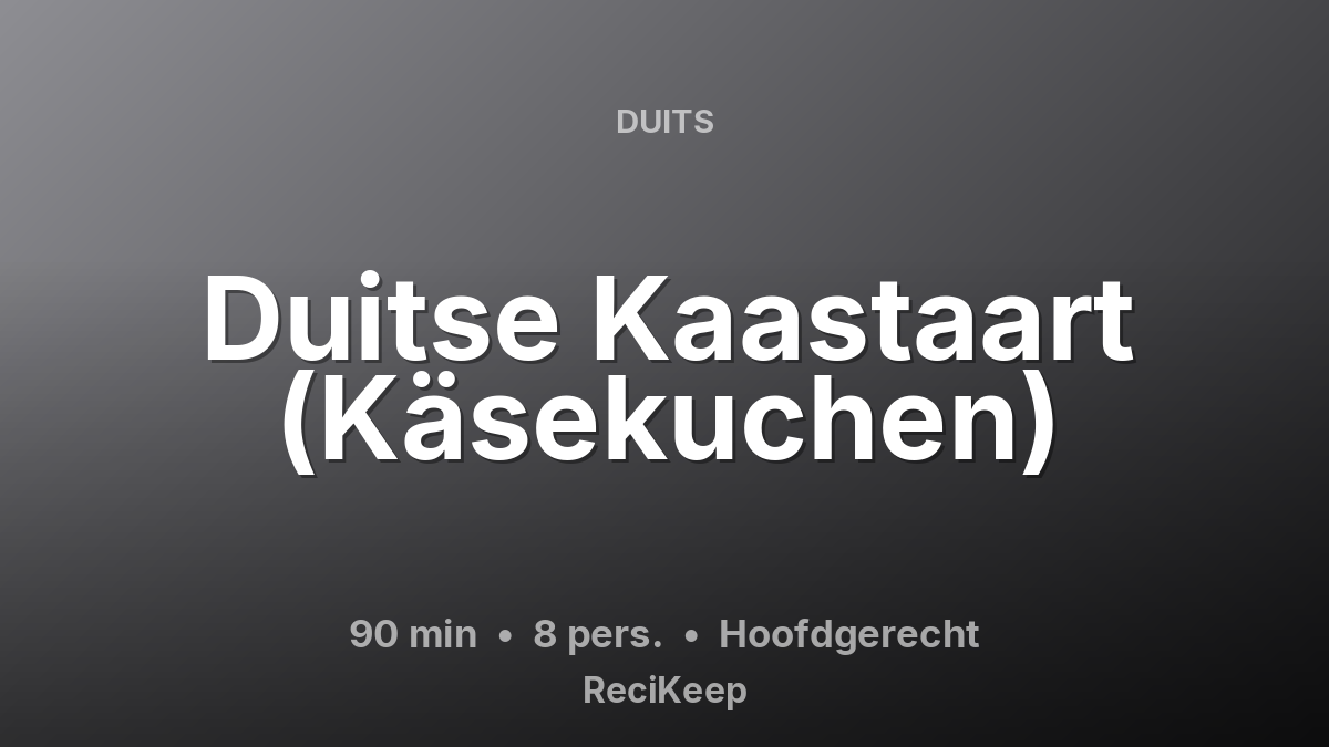 Receptkaart Duitse Kaastaart (Käsekuchen) – Hoofdgerecht