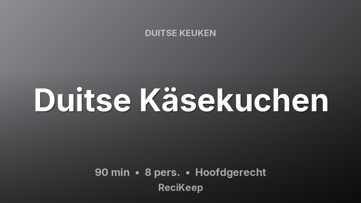Receptkaart Duitse Käsekuchen – Hoofdgerecht