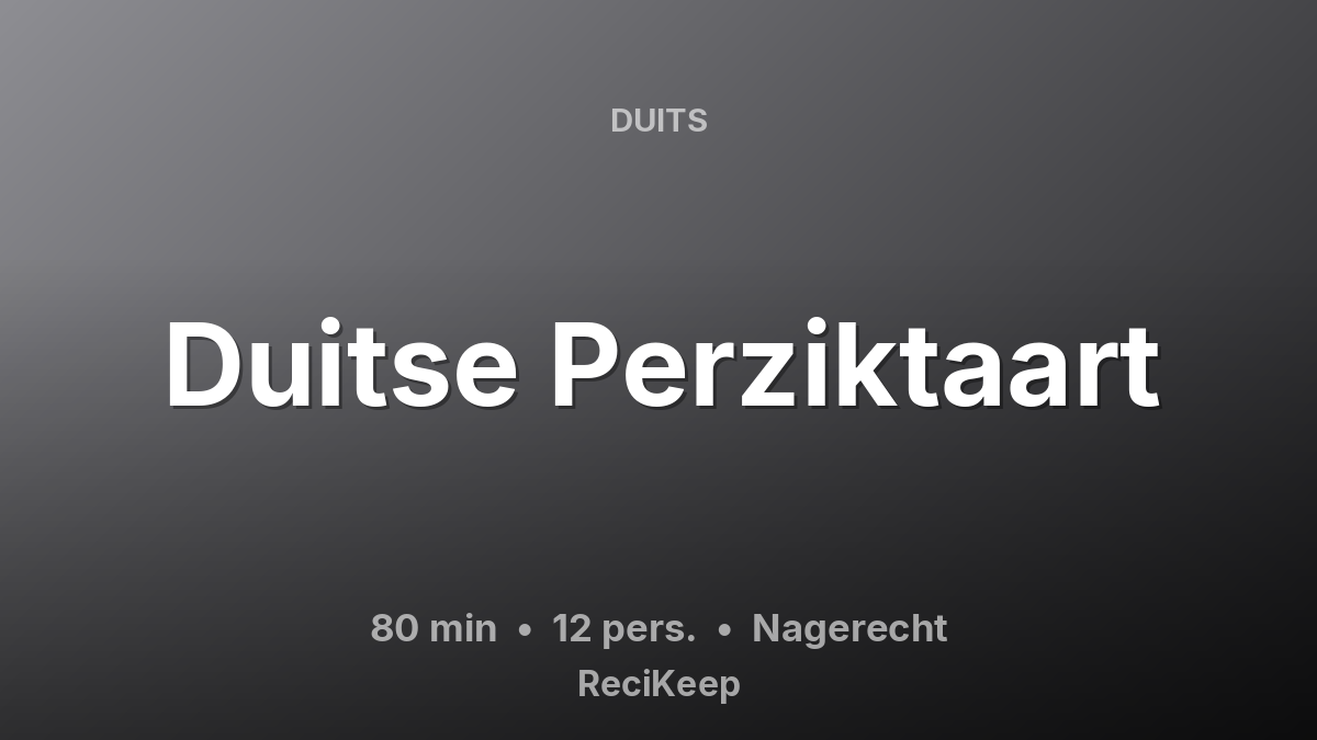 Receptkaart Duitse Perziktaart – Nagerecht