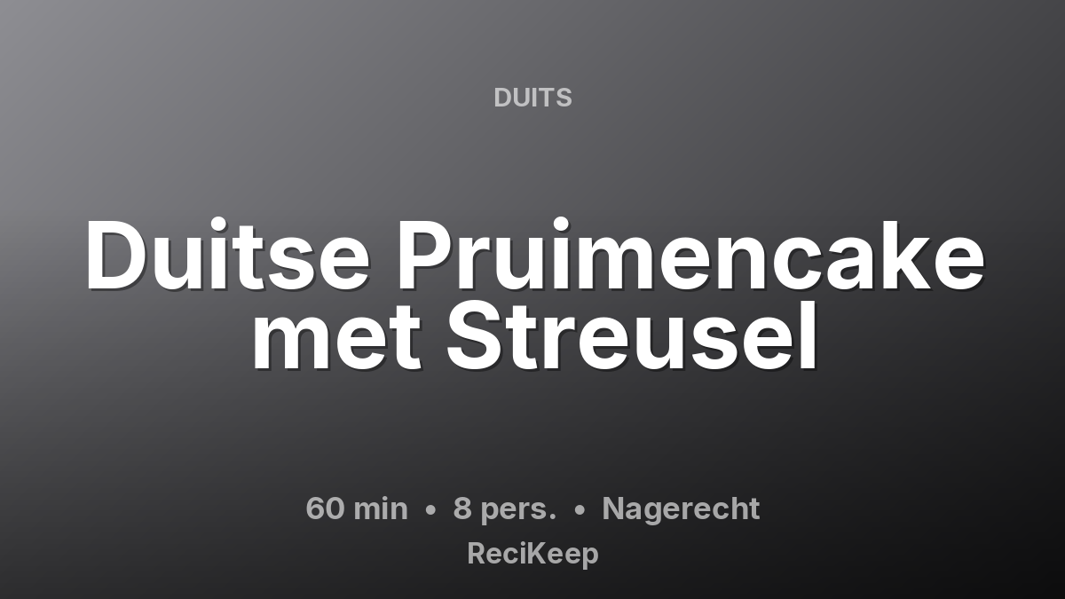Receptkaart Duitse Pruimencake met Streusel – Nagerecht