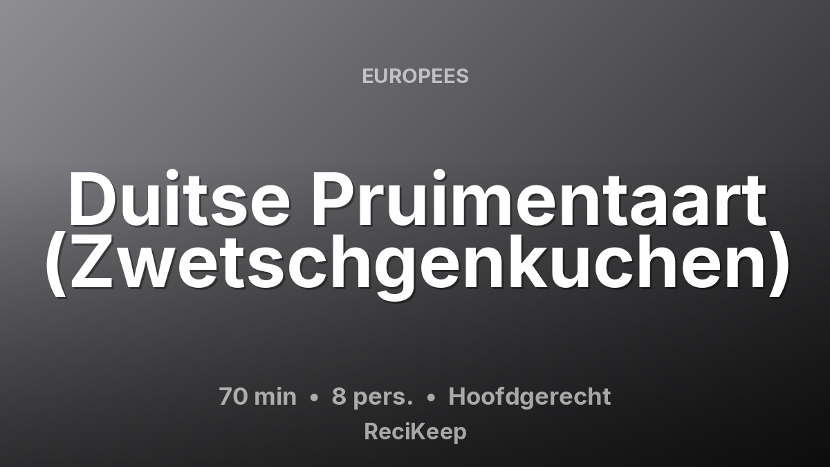 Receptkaart Duitse Pruimentaart (Zwetschgenkuchen) – Hoofdgerecht