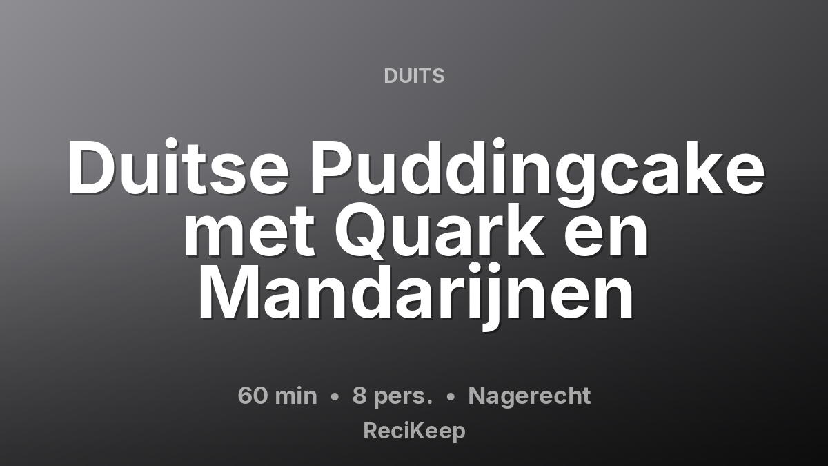 Receptkaart Duitse Puddingcake met Quark en Mandarijnen – Nagerecht