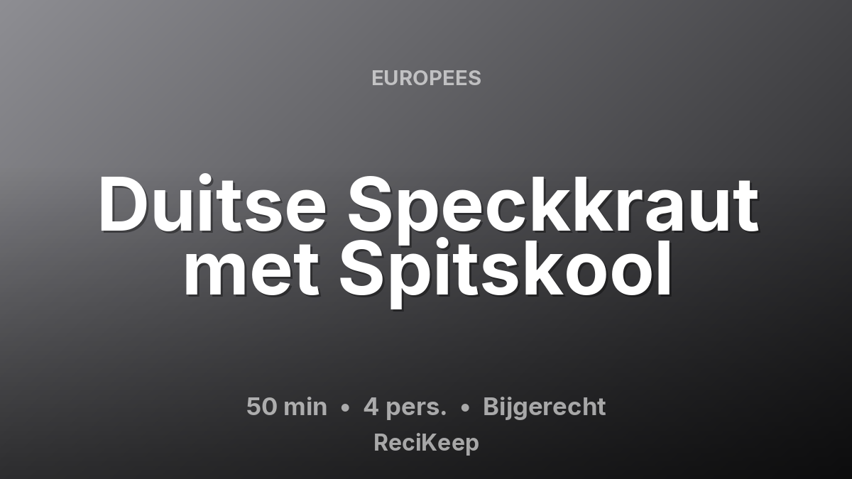 Receptkaart Duitse Speckkraut met Spitskool – Bijgerecht