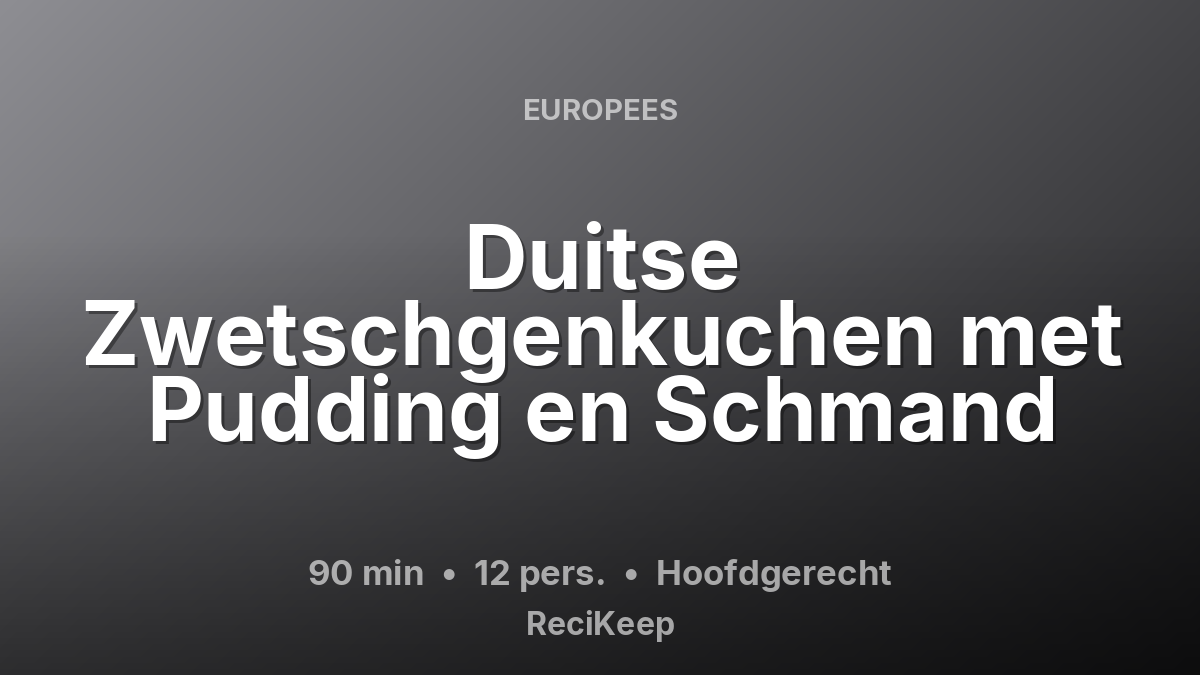 Receptkaart Duitse Zwetschgenkuchen met Pudding en Schmand – Hoofdgerecht