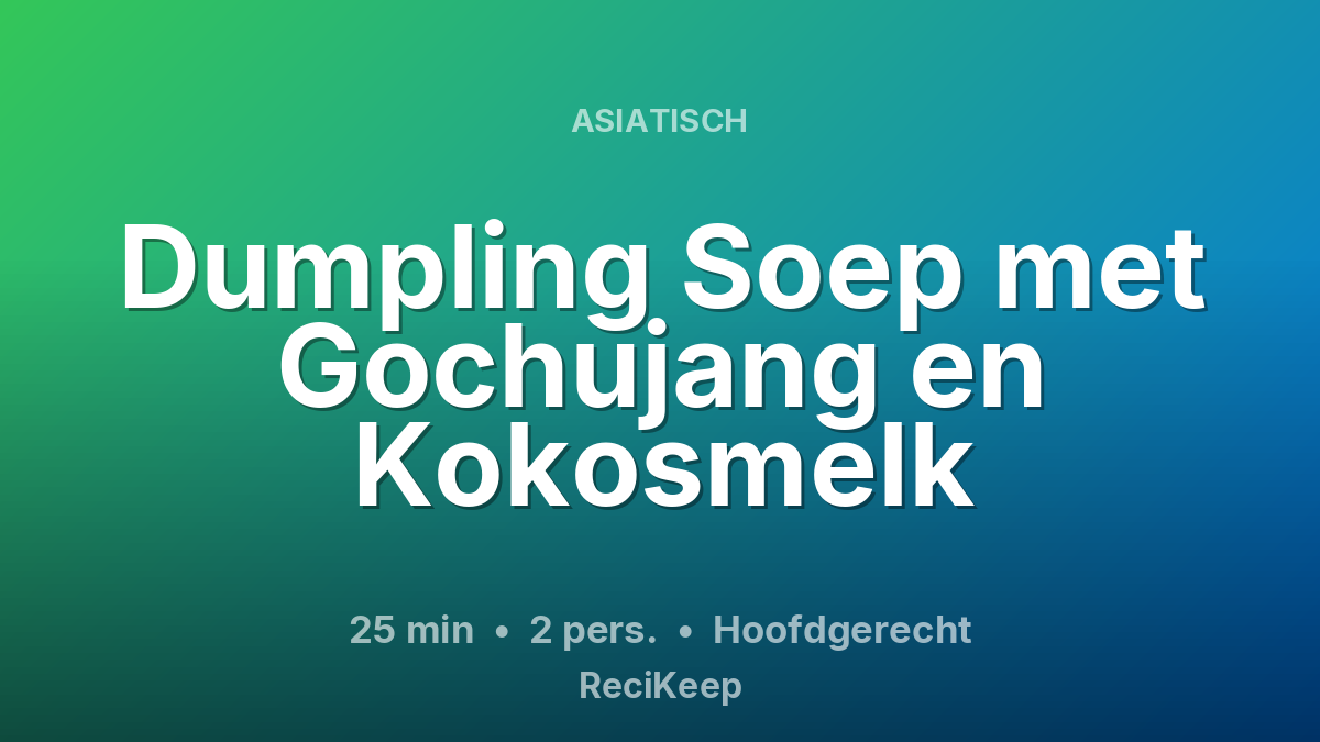 Receptkaart Dumpling Soep met Gochujang en Kokosmelk – Hoofdgerecht