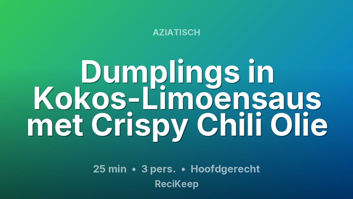 Receptkaart Dumplings in Kokos-Limoensaus met Crispy Chili Olie – Hoofdgerecht