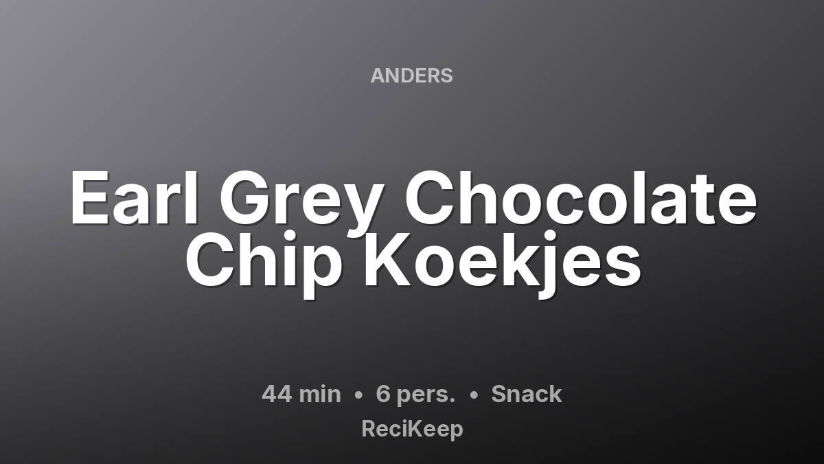 Receptkaart Earl Grey Chocolate Chip Koekjes – Snack