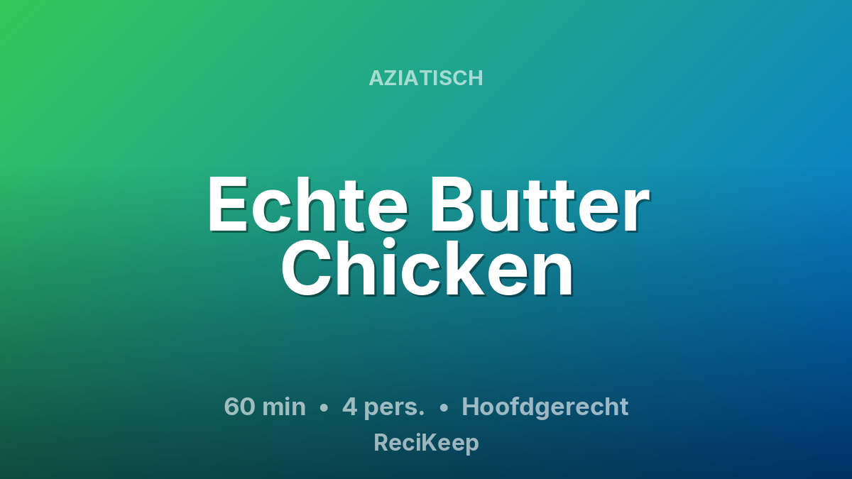 Receptkaart Echte Butter Chicken – Hoofdgerecht
