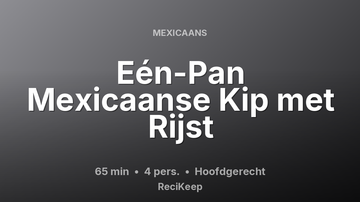 Receptkaart Eén-Pan Mexicaanse Kip met Rijst – Hoofdgerecht