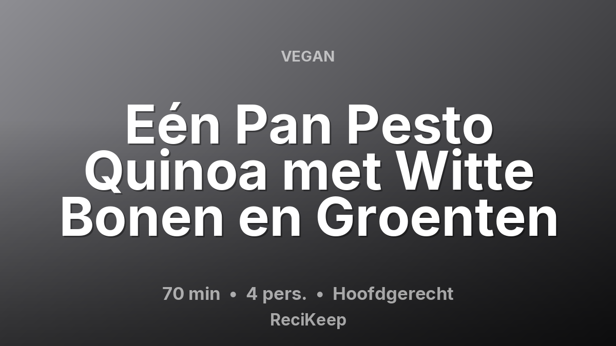 Receptkaart Eén Pan Pesto Quinoa met Witte Bonen en Groenten – Hoofdgerecht