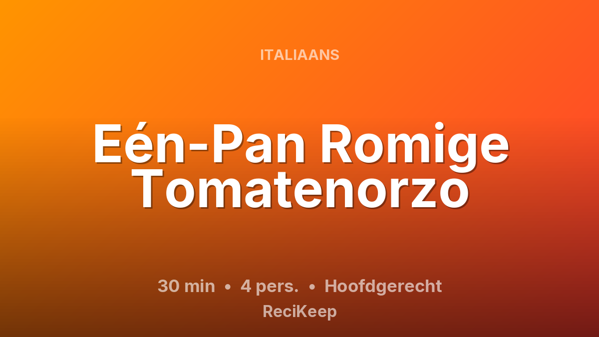 Receptkaart Eén-Pan Romige Tomatenorzo – Hoofdgerecht