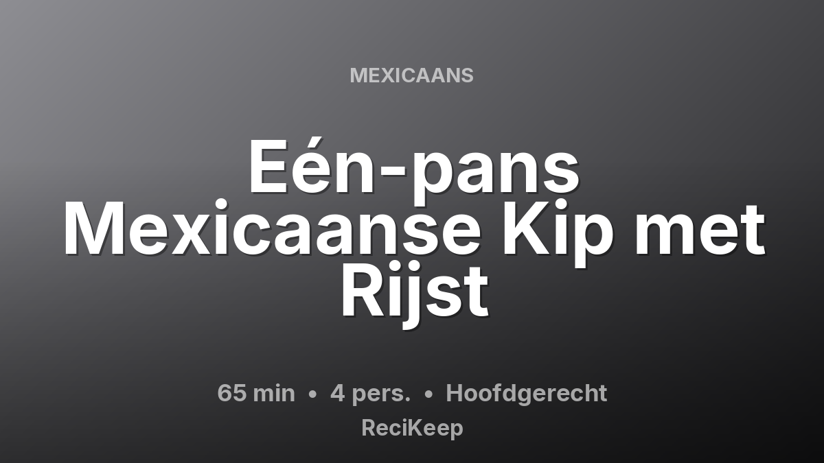 Receptkaart Eén-pans Mexicaanse Kip met Rijst – Hoofdgerecht