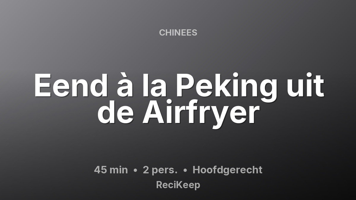 Receptkaart Eend à la Peking uit de Airfryer – Hoofdgerecht